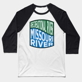Missouri River National Recreational River Wave Baseball T-Shirt